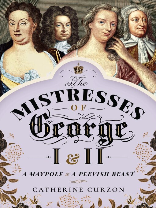 Title details for The Mistresses of George I & II by Catherine Curzon - Available